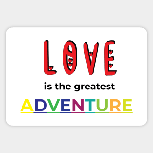 LOVE IS THE GREATEST ADVENTURE Sticker